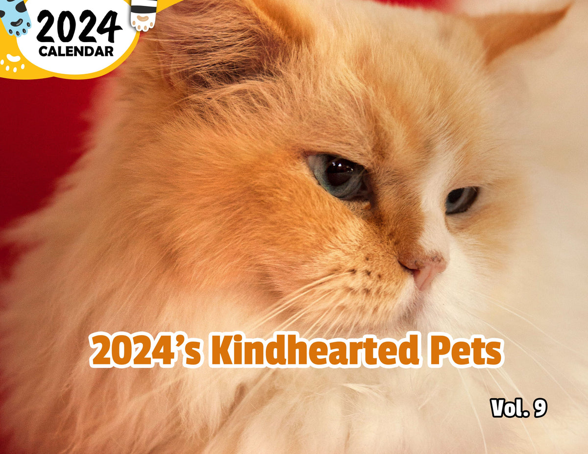 2024's Kindhearted Pets Volume Nine 2024 Wall Calendar (PreOrder