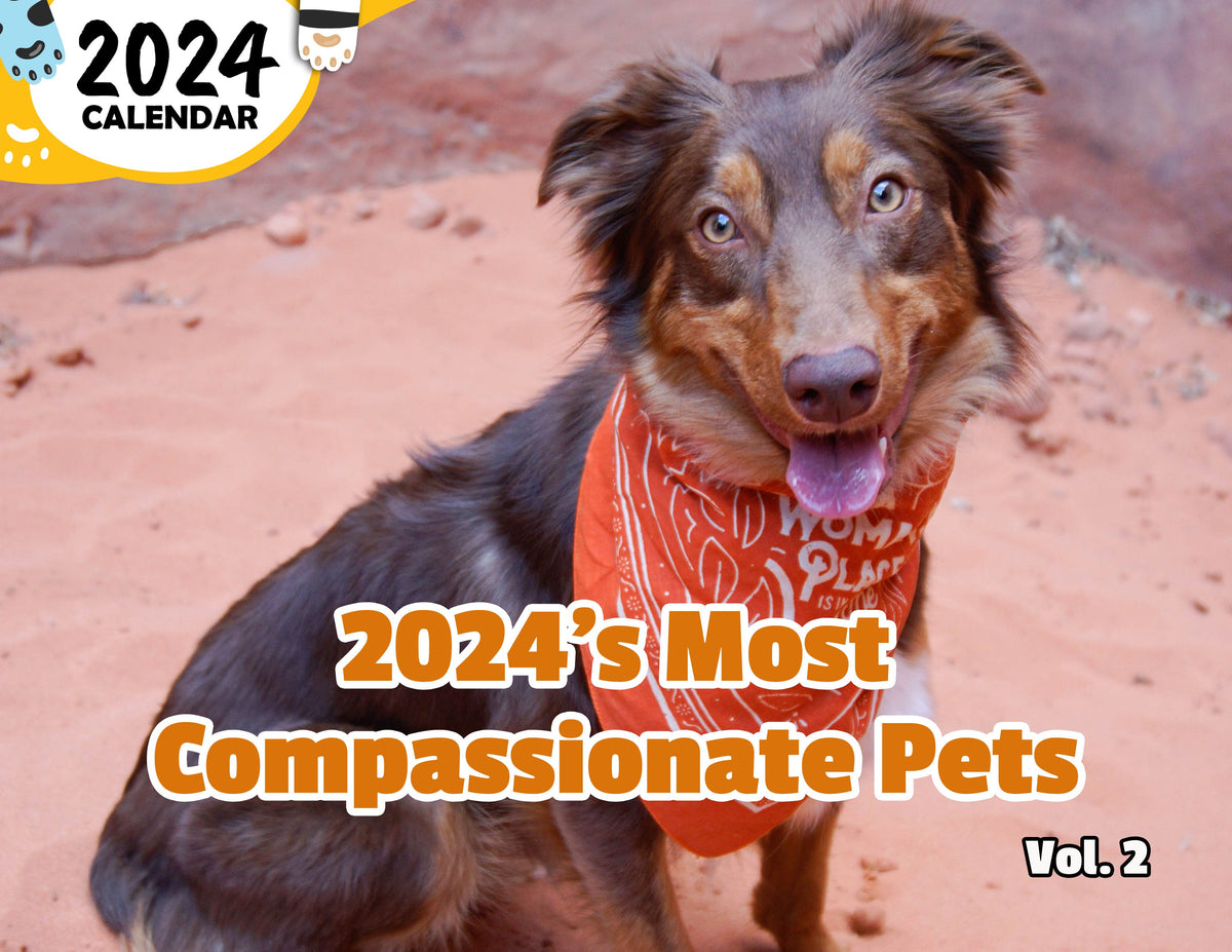 2024's Most Compassionate Pets Volume Two 2024 Wall Calendar (PreOrd