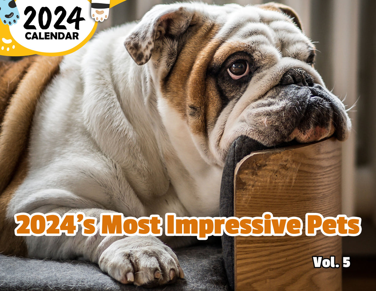 2024's Most Impressive Pets Volume Five 2024 Wall Calendar (Published Praise My Pet!