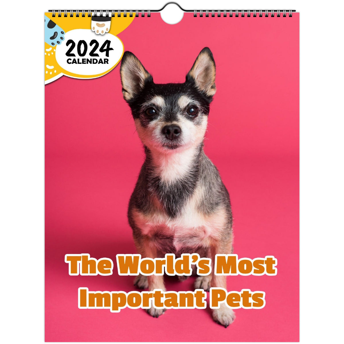 The World's Most Important Pets 2024 Wall Calendar (Published