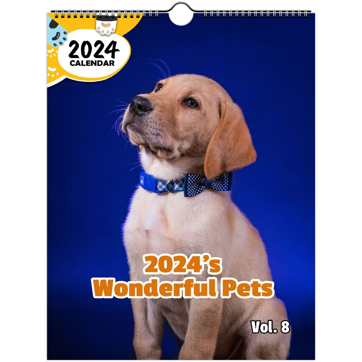 2024's Wonderful Pets Volume Eight 2024 Wall Calendar (Published