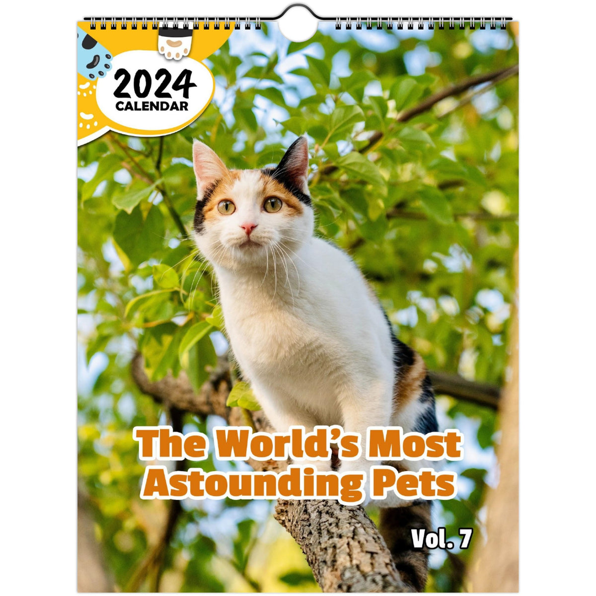 The World's Most Astounding Pets Volume Seven 2024 Wall Calendar (Pub