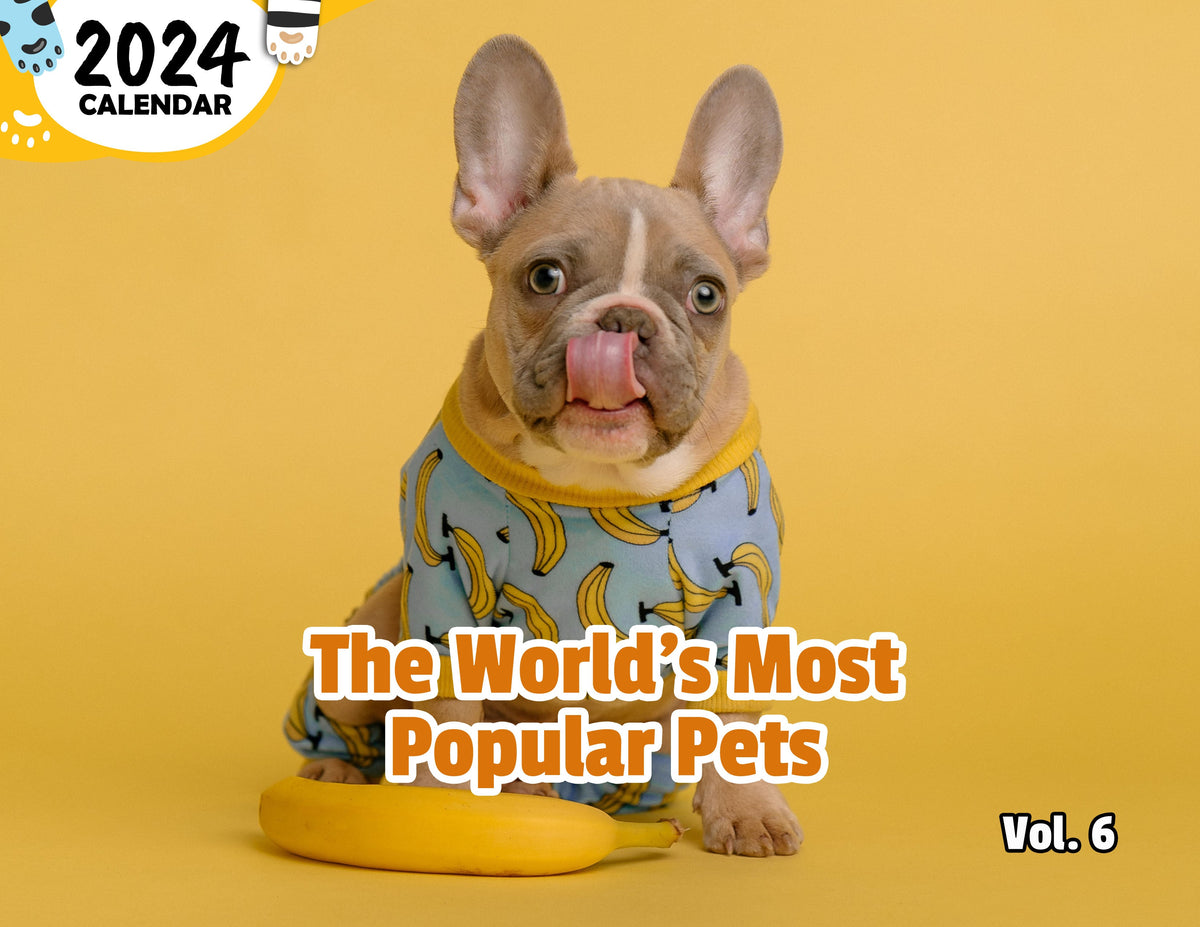 The World's Most Popular Pets Volume Six 2024 Wall Calendar (Publishe