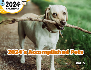 2024's Accomplished Pets Volume Five: 2024 Wall Calendar (Published)