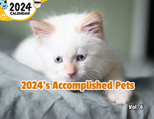 2024's Accomplished Pets Volume Six: 2024 Wall Calendar (Published)