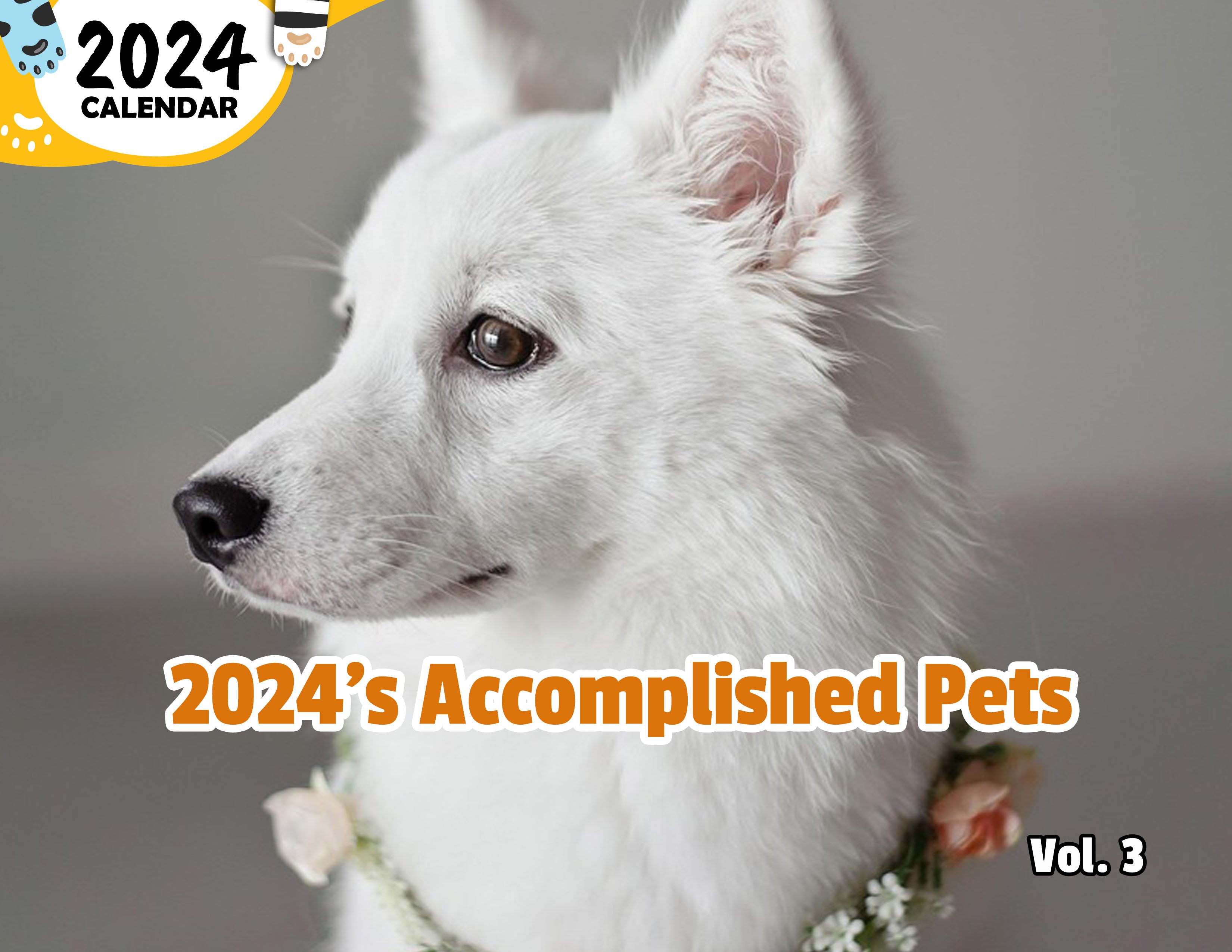 2024's Accomplished Pets Volume Three: 2024 Wall Calendar (Published)