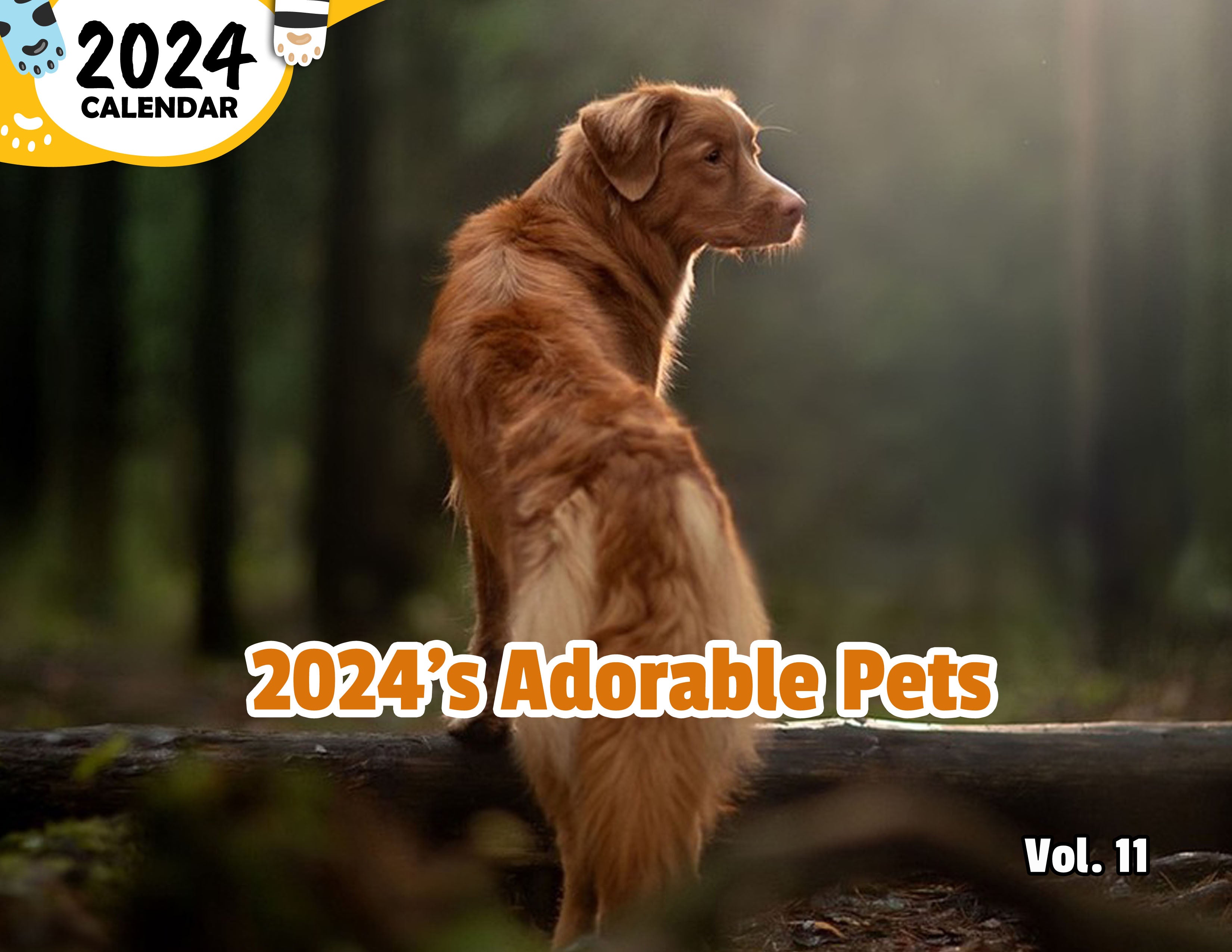 2024's Adorable Pets Volume Eleven: 2024 Wall Calendar (Published)