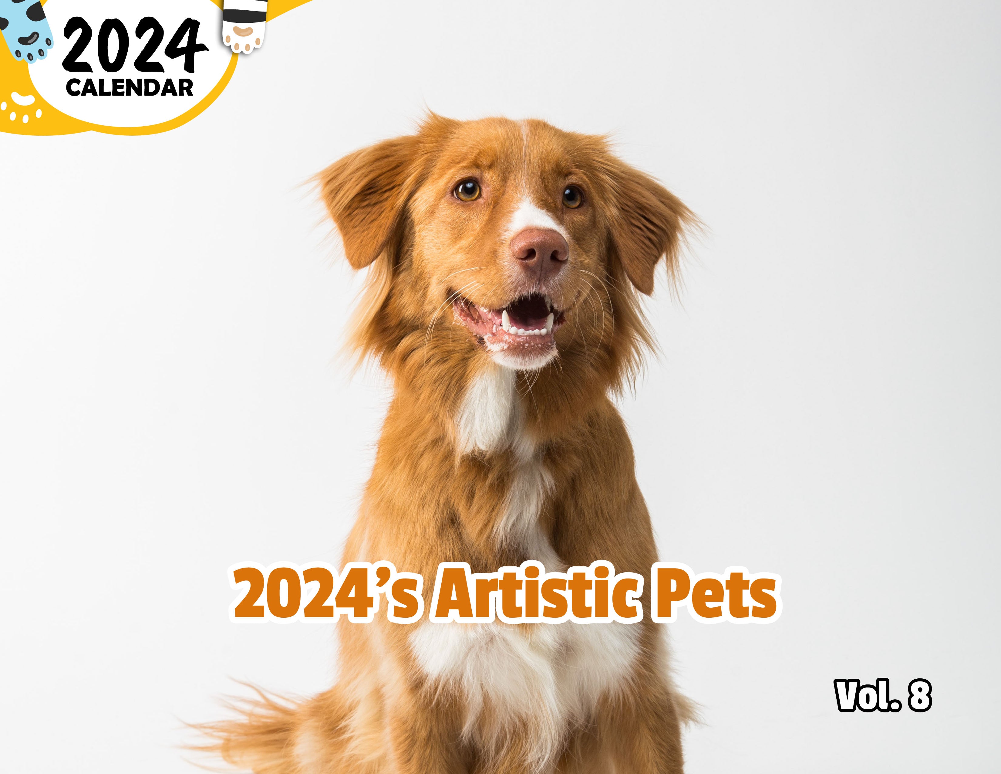 2024's Artistic Pets Volume Eight: 2024 Wall Calendar (Pre-Order)