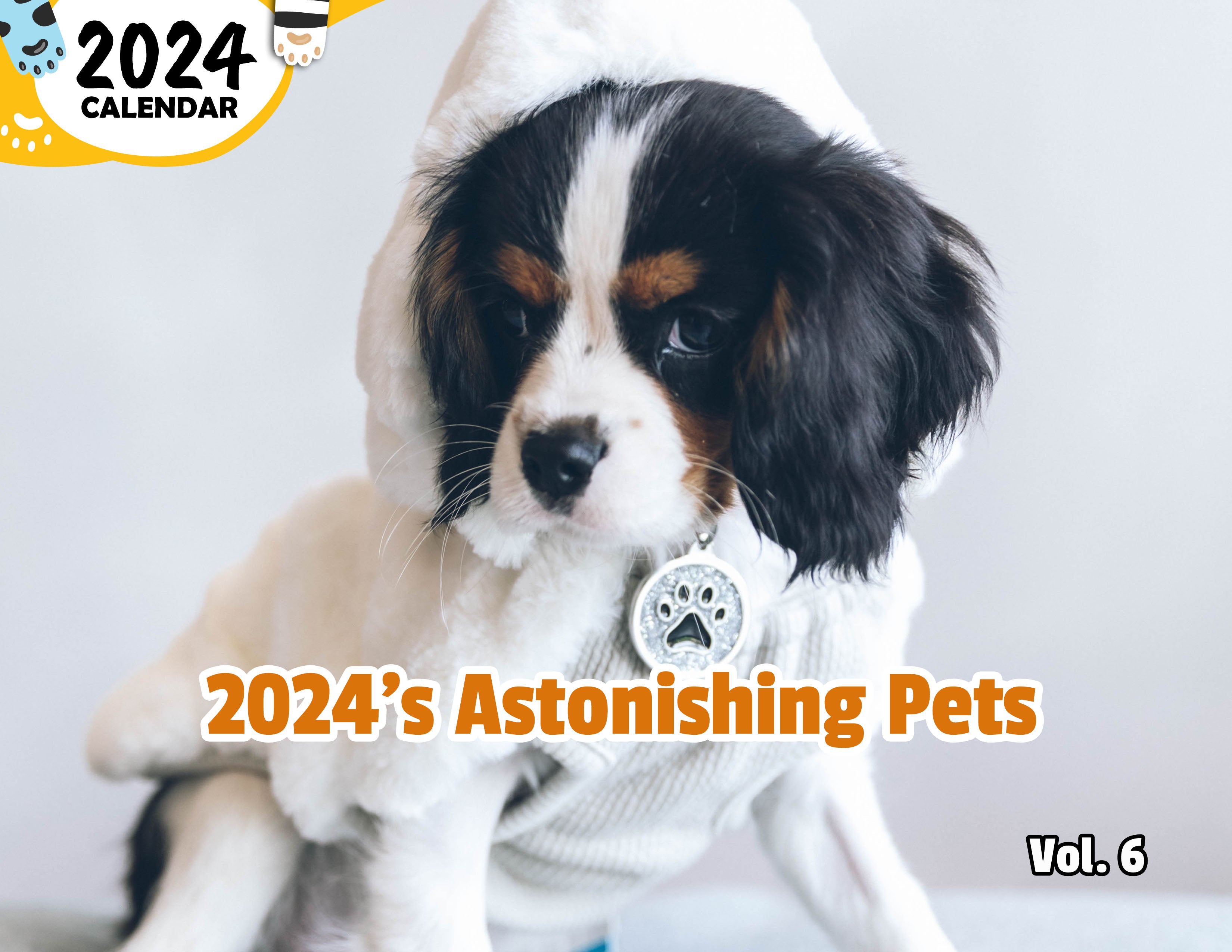 2024's Astonishing Pets Volume Six: 2024 Wall Calendar (Published)