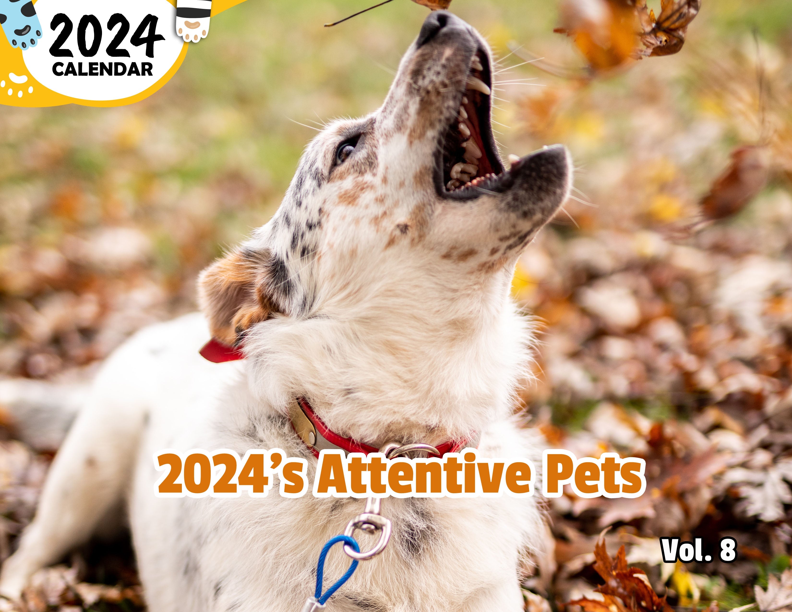 2024's Attentive Pets Volume Eight: 2024 Wall Calendar (Published)