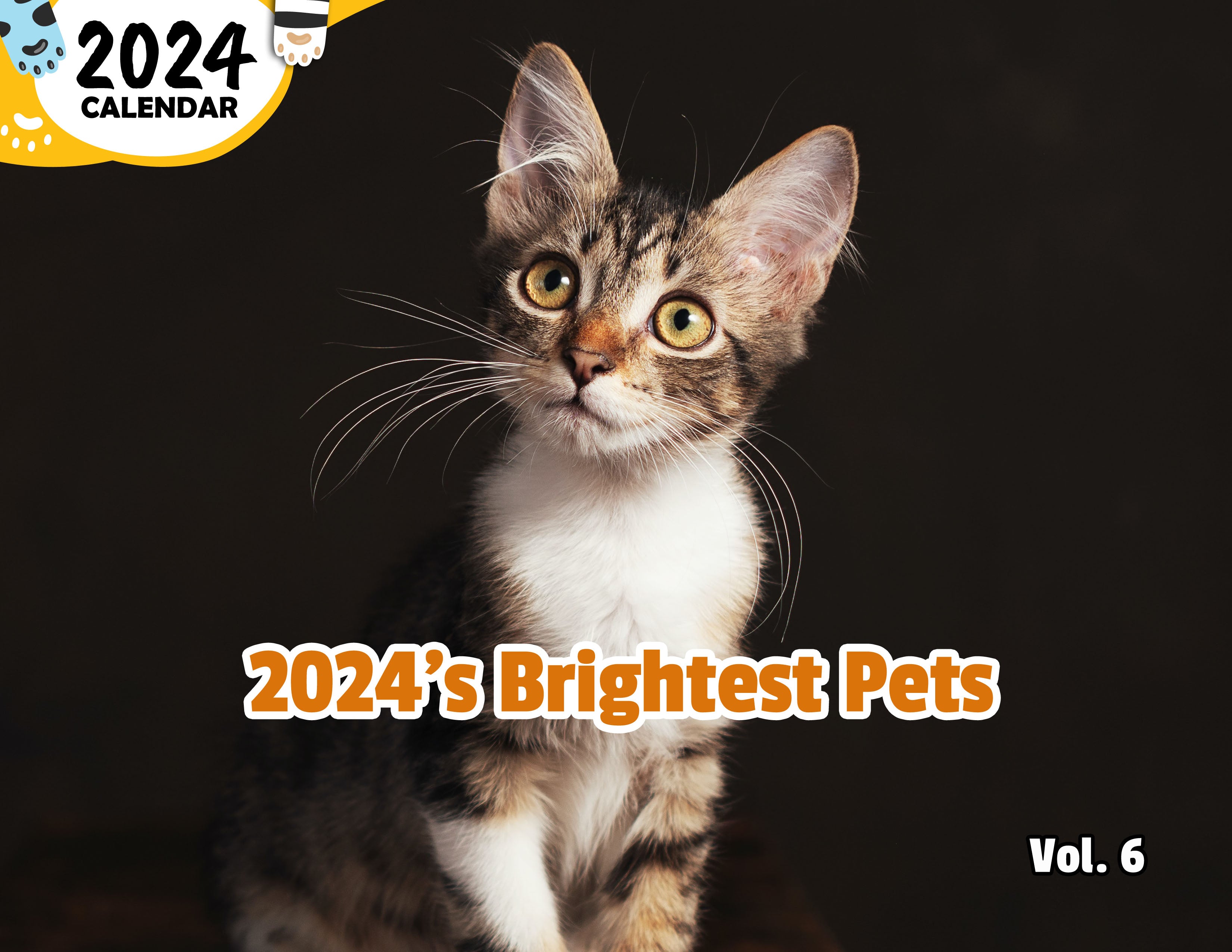 2024's Brightest Pets Volume Six: 2024 Wall Calendar (Published)