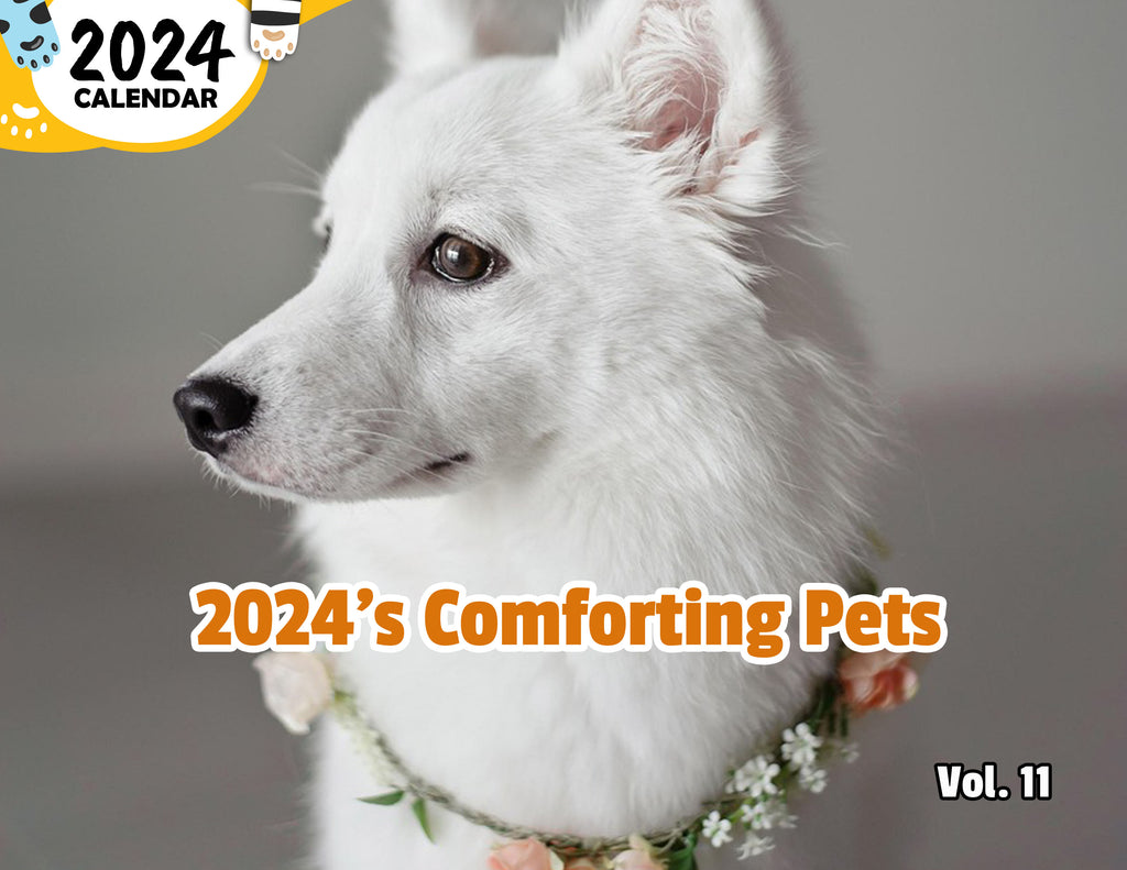 2024's Comforting Pets Volume Eleven: 2024 Wall Calendar (Published)