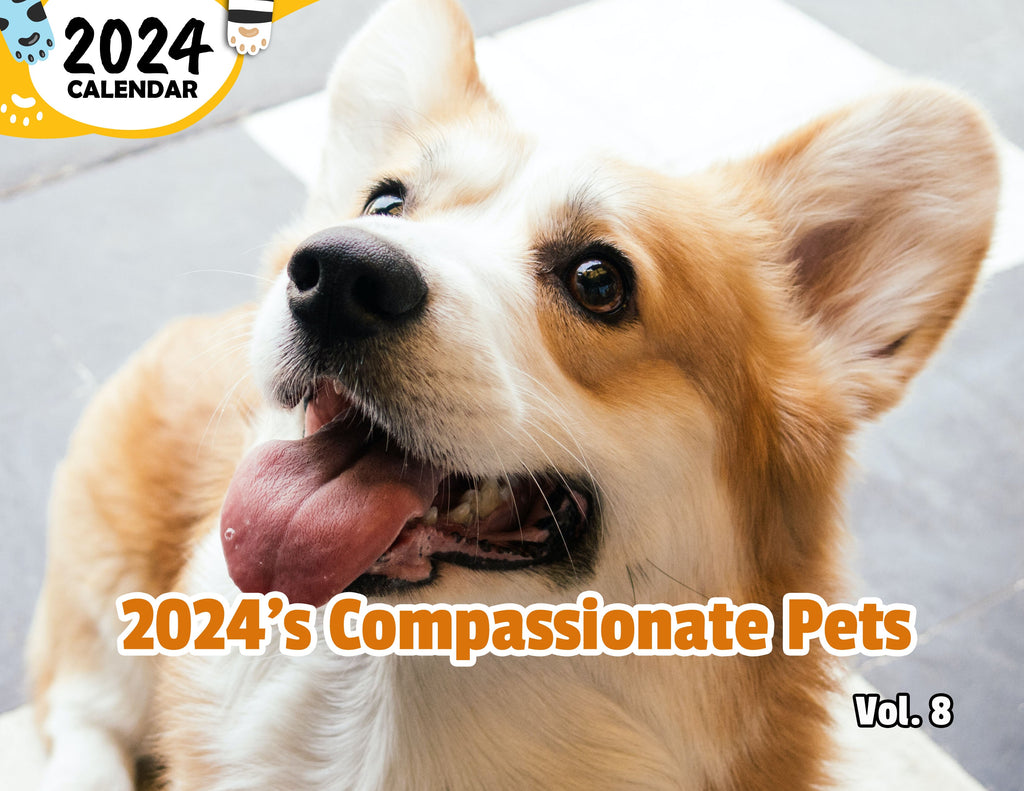 2024's Compassionate Pets Volume Eight: 2024 Wall Calendar (Published)