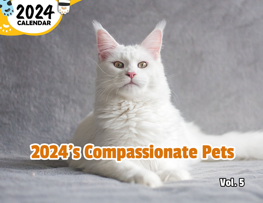 2024's Compassionate Pets Volume Five: 2024 Wall Calendar (Published)