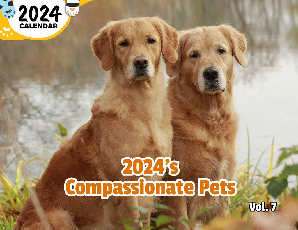 2024's Compassionate Pets Volume Seven: 2024 Wall Calendar (Published)