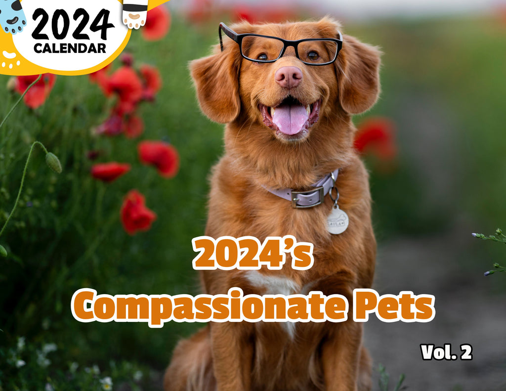 2024's Compassionate Pets Volume Two: 2024 Wall Calendar (Published)