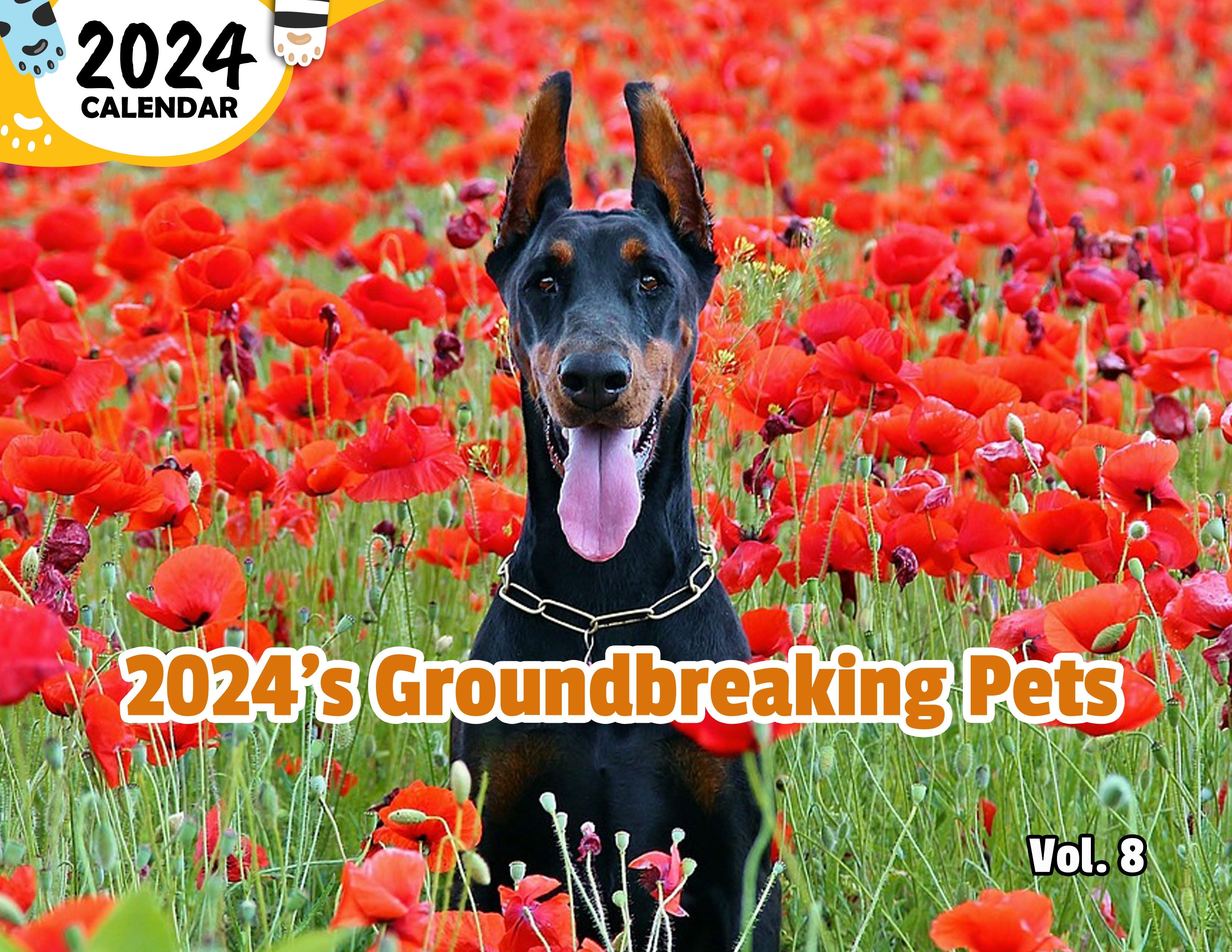 2024's Groundbreaking Pets Volume Eight: 2024 Wall Calendar (Published)