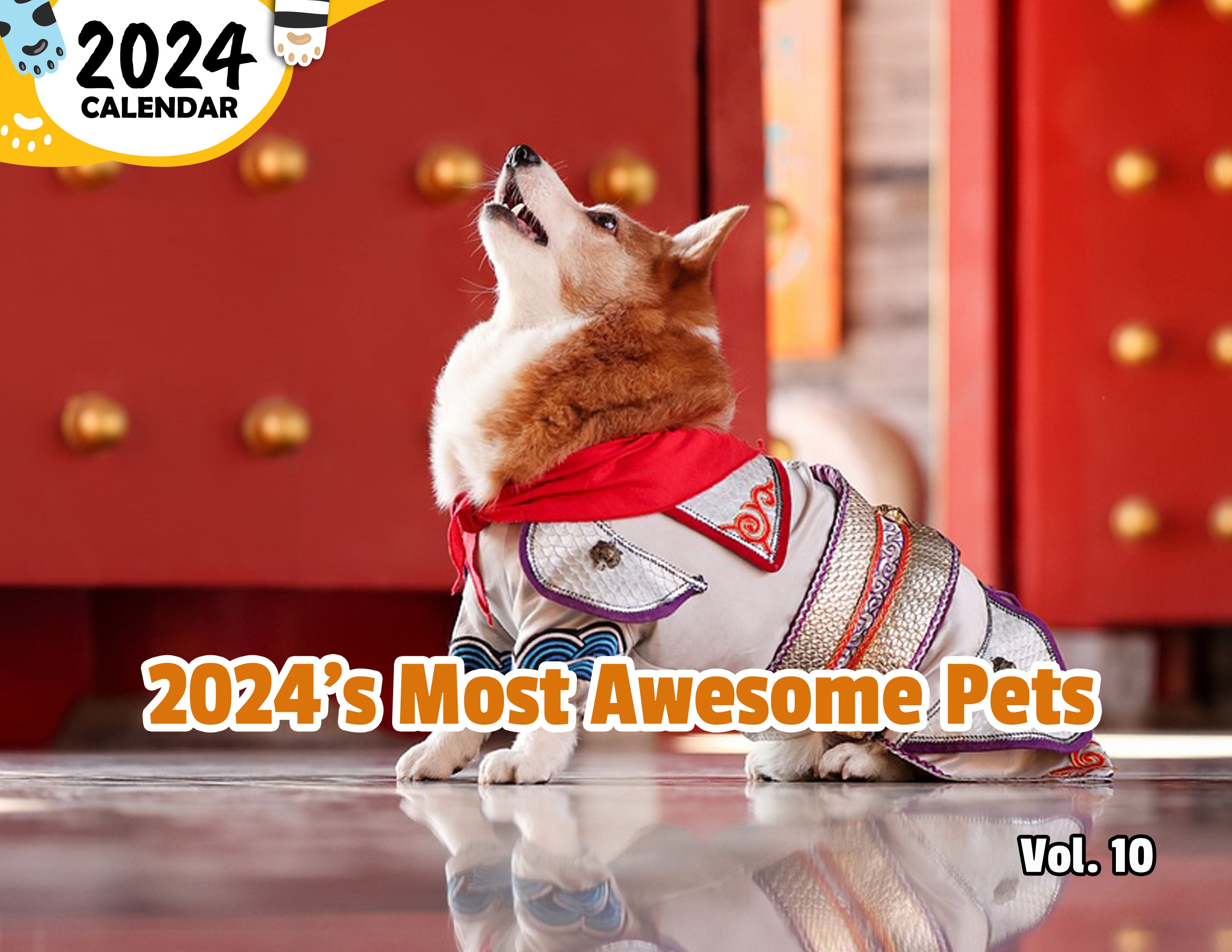 2024's Most Awesome Pets Volume Ten: 2024 Wall Calendar (Published)