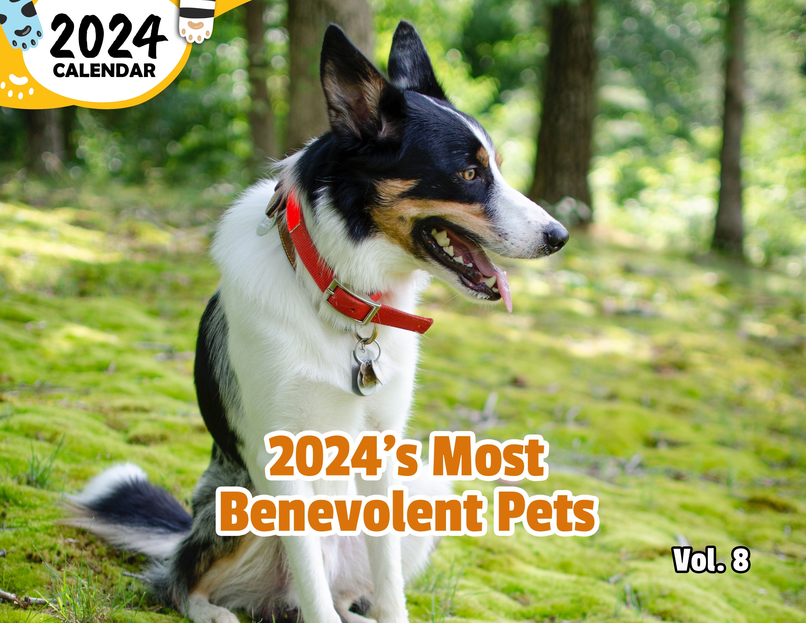 2024's Most Benevolent Pets Volume Eight 2024 Wall Calendar (Publishe