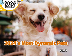 2024's Most Dynamic Pets Volume Five: 2024 Wall Calendar (Published)