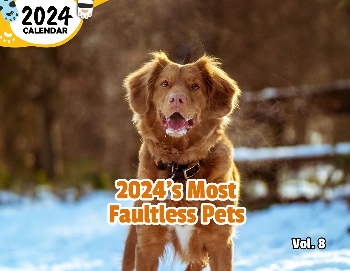 2024's Most Faultless Pets Volume Eight: 2024 Wall Calendar (Published ...