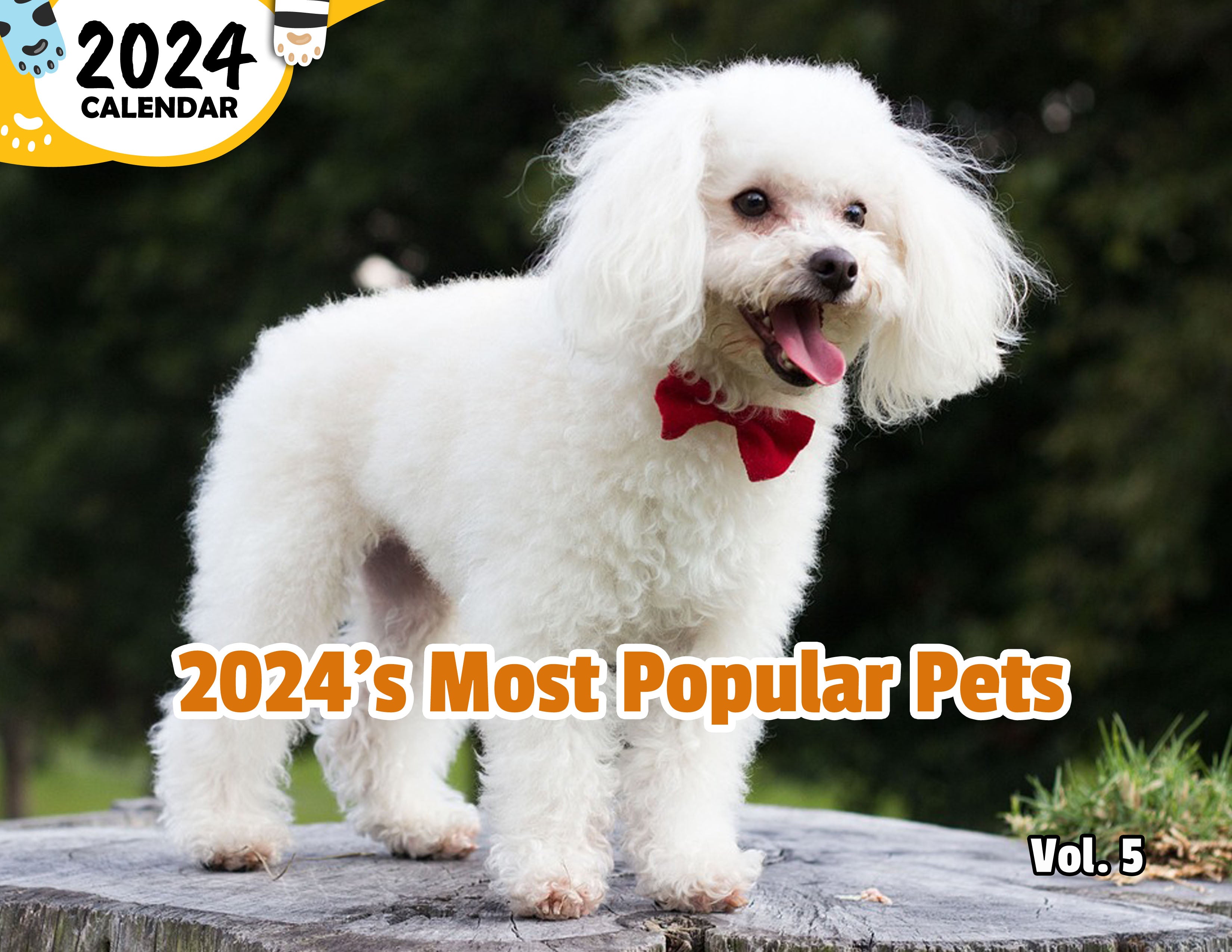 2024's Most Popular Pets Volume Five 2024 Wall Calendar (Published