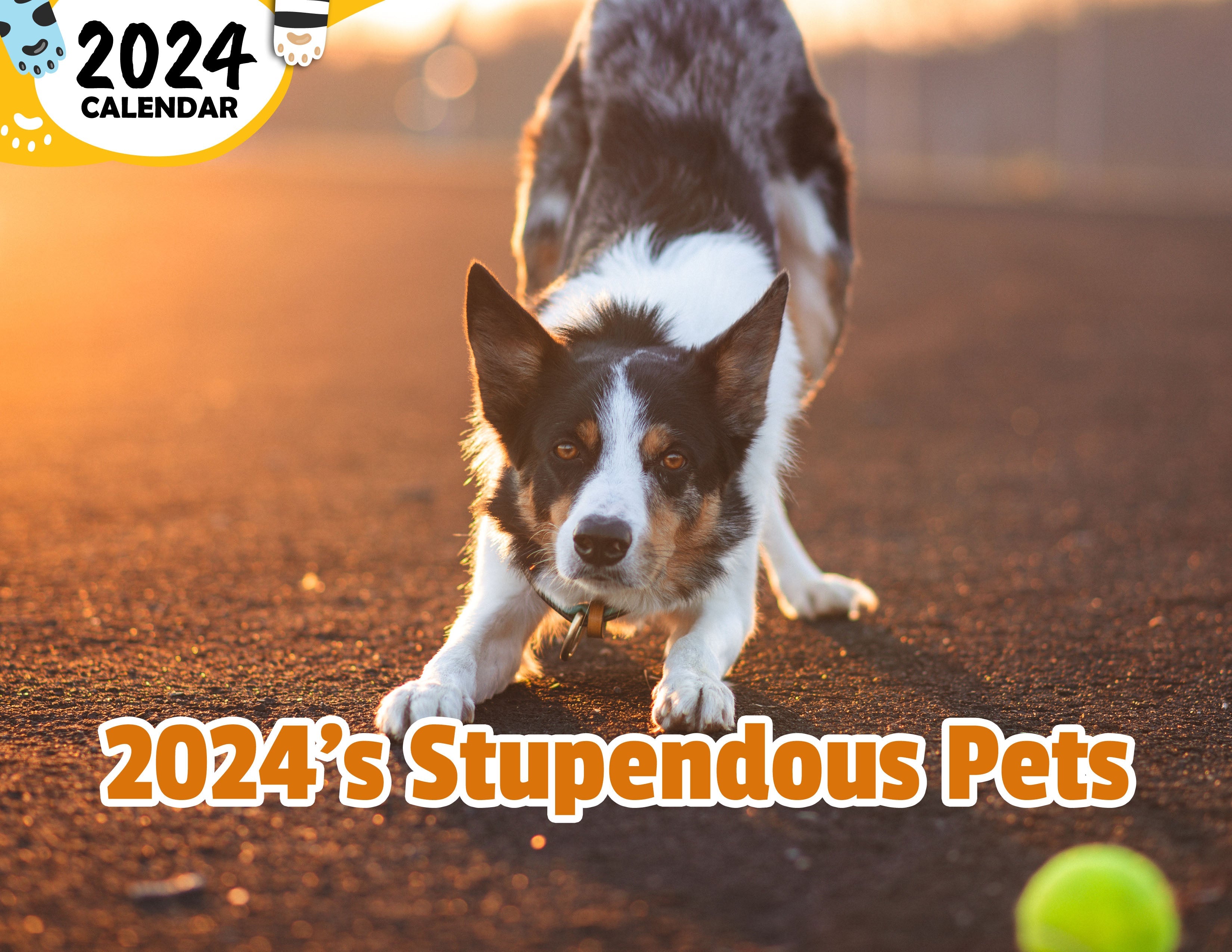 2024's Stupendous Pets 2024 Wall Calendar (Published) Praise My Pet!