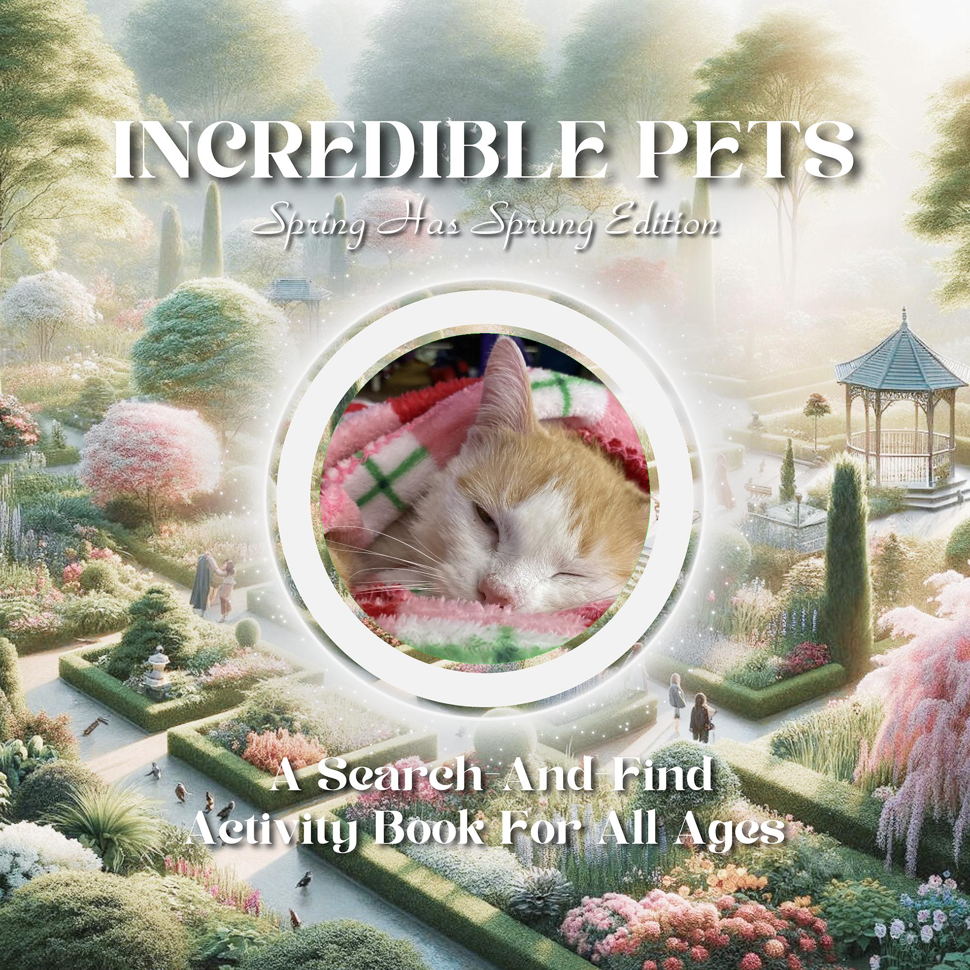 Incredible Pets: Spring Has Sprung! (A Search-And-Find Activity Book For All Ages) (Pre-Order)