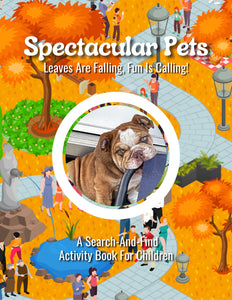 Spectacular Pets: Leaves Are Falling, Fun Is Calling! (A Search-And-Find Activity Book For Children)