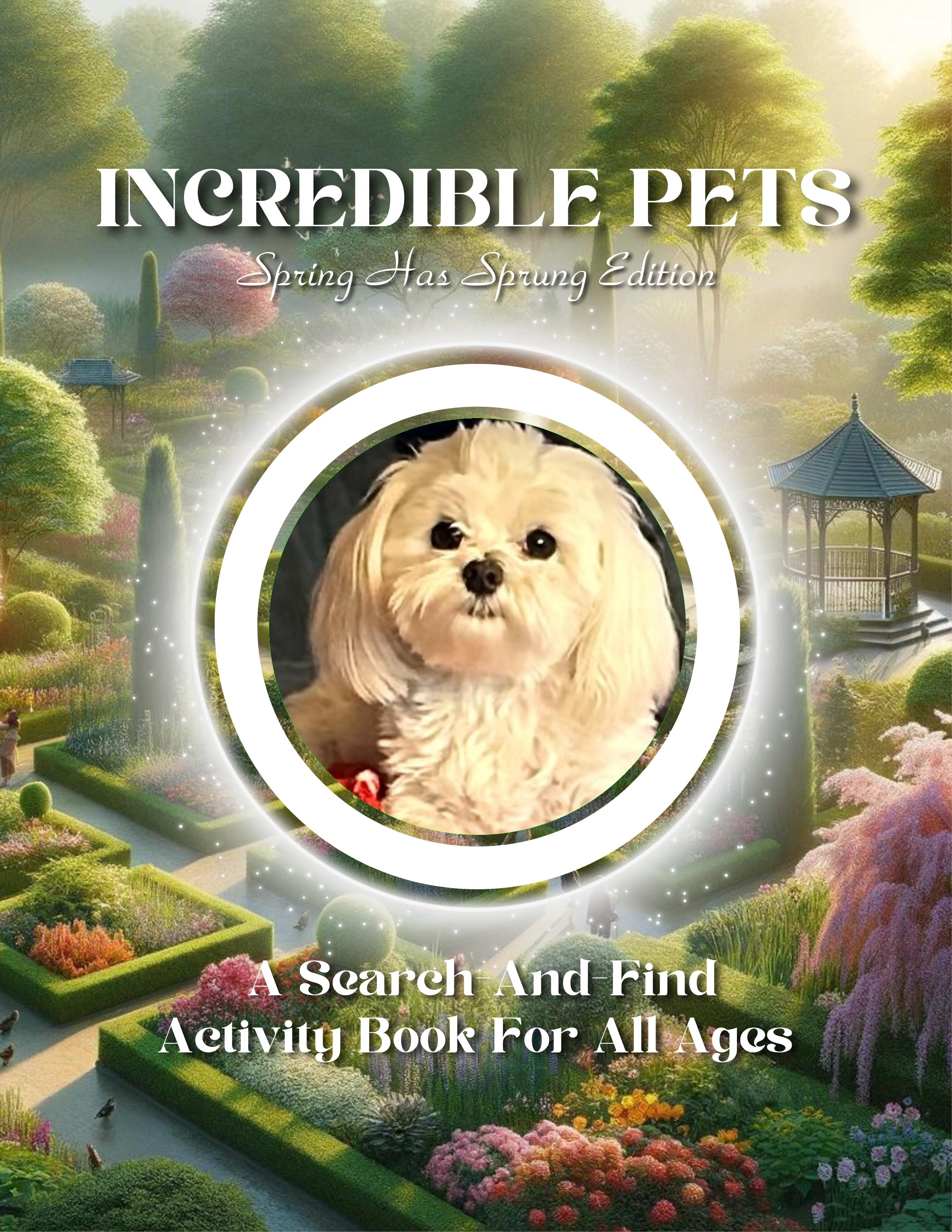 Incredible Pets: Spring Has Sprung! (A Search-And-Find Activity Book For All Ages) (Pre-Order)