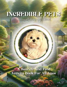 Incredible Pets: Spring Has Sprung! (A Search-And-Find Activity Book For All Ages) (Pre-Order)